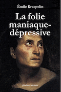 Folie maniaque-dépressive (La) [nouvelle édition]